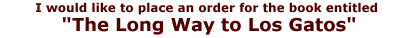 Long way to los gatos order